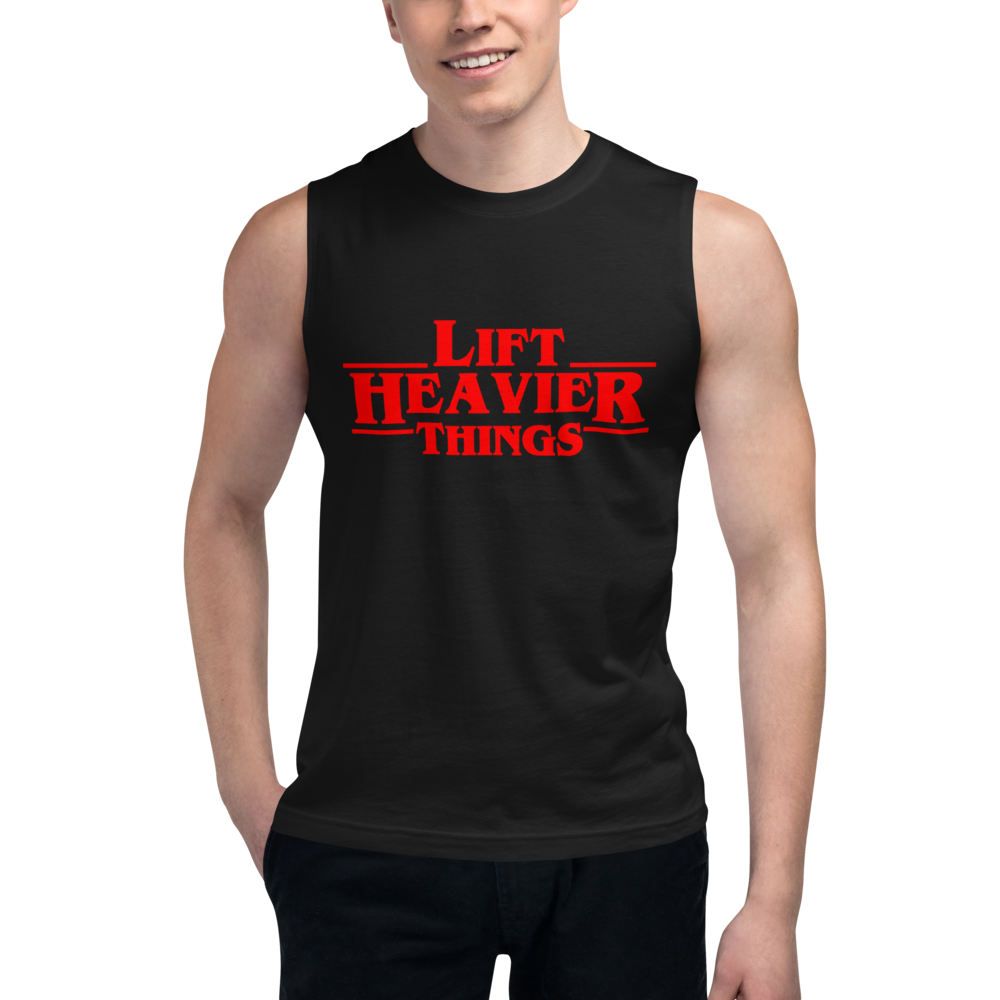 Lift Heavier Things Muscle Shirt