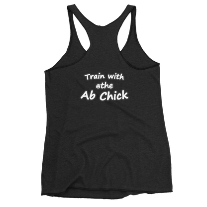 TRAIN with The Ab Chick Women's Racerback Tank chick